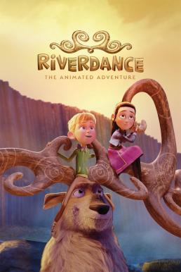 Riverdance- The Animated Adventure ผจญภัยริเวอร์แดนซ์ (2021) NETFLIX - ดูหนังออนไลน