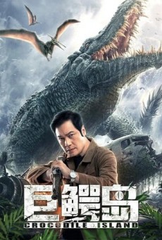 Crocodile Island (Ju e dao) เกาะจระเข้ยักษ์ (2020) - ดูหนังออนไลน