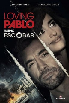 Loving Pablo ปาโบล เอสโกบาร์ ด้วยรักและความตาย - ดูหนังออนไลน